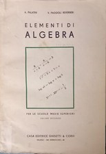 J 8142 LIBRO ELEMENTI DI ALGEBRA VOL. 2 DI A. PALATINI e V. 