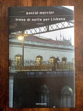 Treno di notte per Lisbona - Pascal Mercier - Mondadori - 2006