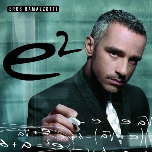 Eros ramazzotti e2 - eros,