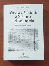 MUSICA E MUSICISTI A SIRACUSA NEL XIX SECOLO di ALESSANDRO LORETO - 1998