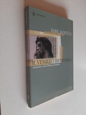 IL VESSILLO BRITANNICO - IRME KERTESZ - BOMPIANI ED - 2004