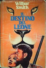 IL DESTINO DEL LEONE - WILBUR SMITH - CDE 1981 - OUTLET DEL LIBRO