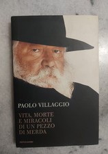 LIBRO PAOLO VILLAGGIO - VITA MORTE E MIRACOLI DI UN PEZZO DI MERDA - AUTOGRAFATO