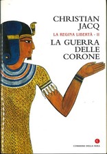 ? Christian Jacq - La regina Libertà 2° - La guerra delle corone