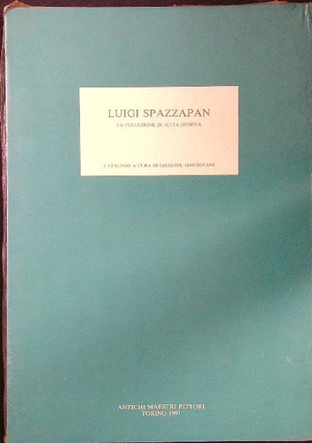 Luigi spazzapan antichi - luigi, aa.vv.