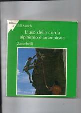 L' USO DELLA CORDA , ALPINISMO E ARRAMPICATA , Bill March , 1992