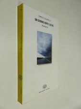 UN GIORNO DOPO L’ALTRO Carlo Lucarelli Einaudi 2007 romanzo libro di scritto da
