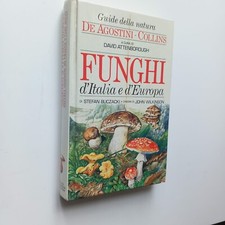 Funghi d'Italia e d'Europa-David Attenborough e Stefan Buczacki De Agostini