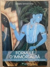 Formule d'immortalità - La terapia rasayana nei testi classici dell'ayurveda
