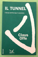 CLAUS OFFE - IL TUNNEL - L'Europa dell'Est dopo il comunismo - 1993- Libro [L99]
