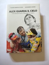 Alex guarda il cielo - Claudio Marcello Costa e Alessandro Zanardi 