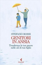 LIBRO GENITORI IN ANSIA - STEFANO ROSSI