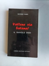 Georges Huber - Vattene via Satana! Il Diavolo oggi - 1993