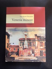 Venezia minore -Egle R. Trincanato -Cierre edizioni 2008 Raro