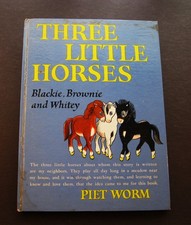 THREE LITTLE HORSES     1958 hb Piet Worm Blackie Brownie Whitey 8x11"  VG!