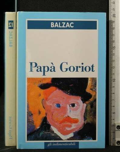 Papa goriot balzac - balzac., san