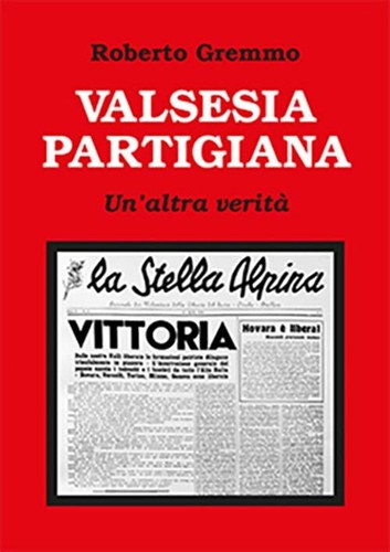 Valsesia partigiana altra - valsesia, un'altra