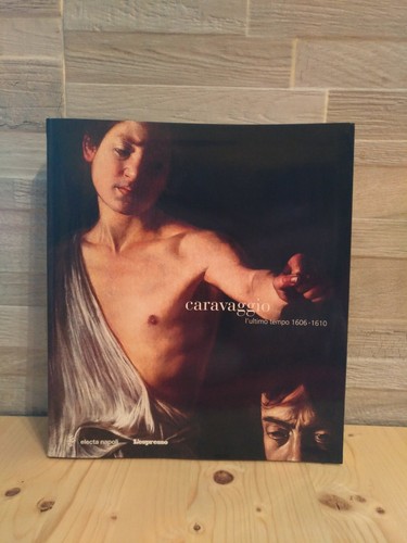 Caravaggio ultimo tempo - caravaggio, l'ultimo