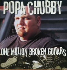 POPA CHUBBY "ONE MILION BROKEN GUITARS" CD DixieFrog – DFGCD 8466