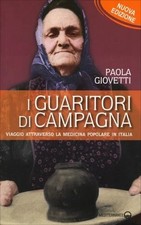 LIBRO I GUARITORI DI CAMPAGNA. TRA MAGIA E MEDICINA - PAOLA GIOVETTI