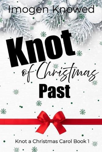 Knot christmas past - past:, a