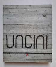 GIUSEPPE UNCINI Catalogo Ragionato Bruno Corà Silvana Edit. 2008 Fondazione VAF