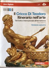 Il cricco Di Teodoro 2 Terza Ed.  Dal Gotico Al Barocco V.  Azzurra Zanichelli