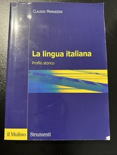 La lingua italiana. Profilo storico - Claudio Marazzini