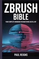 Paul Reigns ZBrush Bible