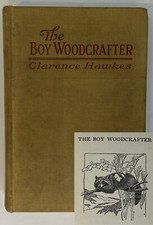 The Boy Woodcrafter by Clarence Hawkes, 1913, nature, Boy Scouts hc/dj 1st ed