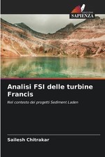 Analisi FSI delle turbine Francis by Sailesh Chitrakar Paperback Book