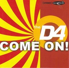The D4 Come On! - CD