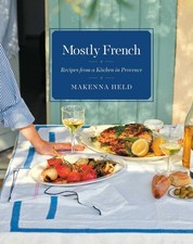 Mostly French: Recipes from a