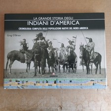 La Grande Storia Degli Indiani d'America - Libro Fuori Catalogo Greg O'Brien
