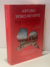 DUE UOMINI BUONI Arturo Perez