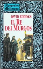 Il re dei Murgos. L'Epopea dei