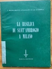 MILANO Basilica S. Ambrogio e la guerra, 1945 Electa ill. bn, pp.48