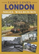 Lost Lines: London (Lost Railway Lines) By Nigel Welbourn