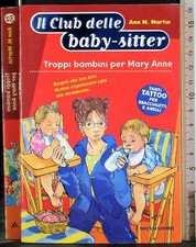 IL CLUB DELLE BABY-SITTER.TROPPI BAMBINI PER MARY ANNE. MARTIN. MONDADORI.