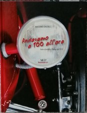 ANDAVAMO A 100 All’ORA di Massimo Chierici MUP 2011 ACI PARMA
