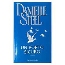 Danielle Steel - UN PORTO SICURO - Romanzo