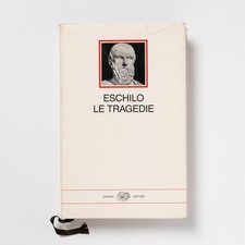 Eschilo - Le tragedie -