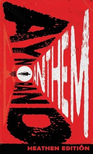 Ayn rand anthem heathen - anthem, (heathen