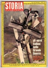 STORIA ILLUSTRATA - N 113, APRILE - 1967 - AEREI ITALIANI NELLA GRANDE GUERRA