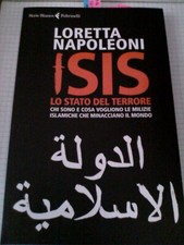 ISIS: lo Stato del Terrore.Chi sono e cosa vogliono le milizie islamiche che...
