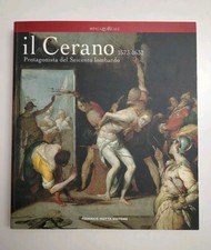 IL CERANO 1573 - 1632  Protagonista Del Seicento Lombardo MOTTA EDITORE 2005