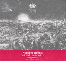 STELLUTI ROBERTO  Fondazione Bottari Lattes  2010 CATALOGO MONFORTE