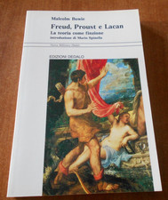 Malcolm Bowie FREUD, PROUST E LACAN La Teoria come Finzione Edizione Dedalo 1992