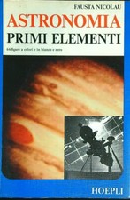 ASTRONOMIA. PRIMI ELEMENTI NICOLAU FAUSTA HOEPLI 1976  BROSSURA CON ALETTE