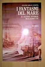 I FANTASMI DEL MARE E ALTRE STORIE MALEDETTE G. Costa  Mursia